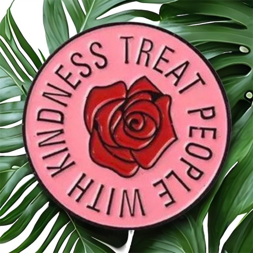 Rose "Treat People With Kindness" Enamel Pin